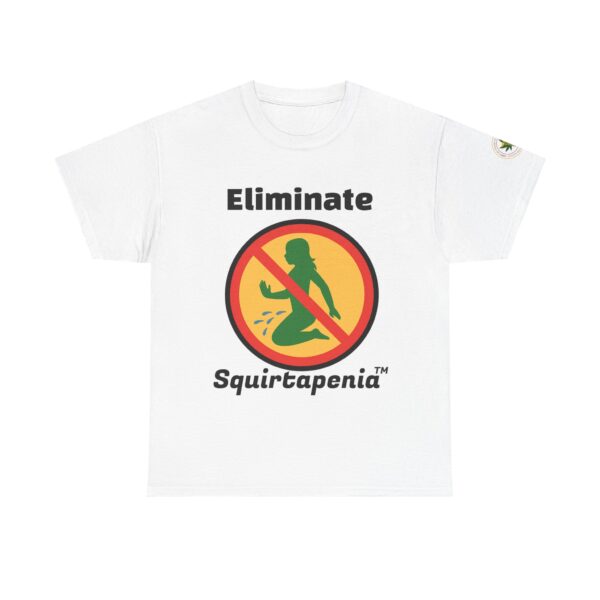 2 Sided Unisex Heavy Cotton Tee with arm emblem - Eliminate 'Squirtapenia	™' Humor Shirt