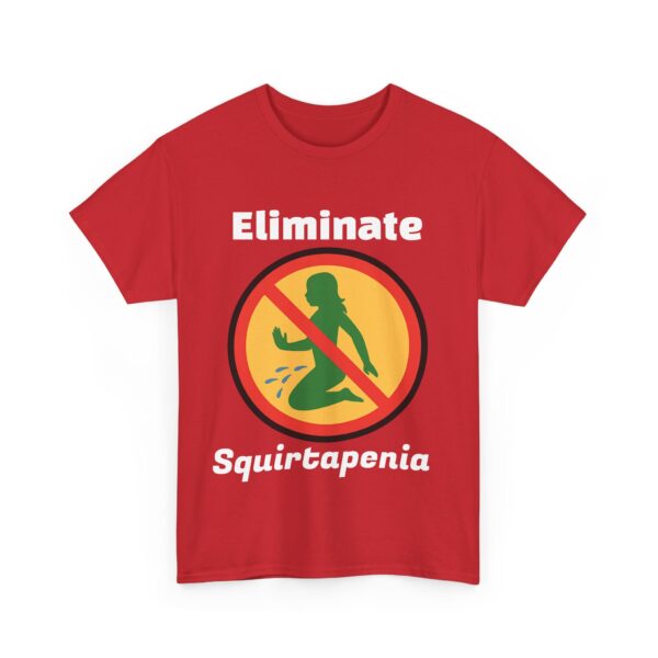 Single Side Front Only Eliminate 'Squirtapenia' Unisex Heavy Cotton Tee ' Humor Shirt - Printed Single Sided Front Only - Image 19