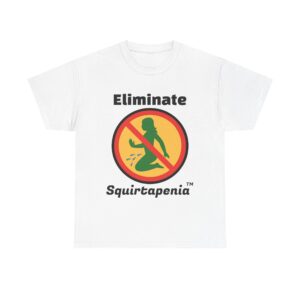 Double Sided Front and Back Unisex Heavy Cotton Tee - Eliminate 'Squirtapenia' Humor Shirt
